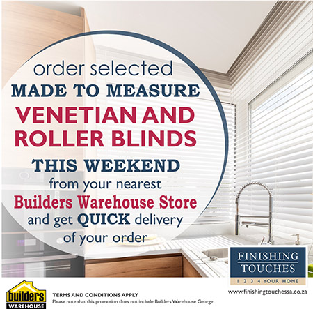 If you urgently need blinds for your home... Problem solved. Visit your nearest Builders Warehouse store this weekend to order your blinds with express delivery. 