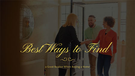 Best Ways to Find a Good Realtor When Buying a Home